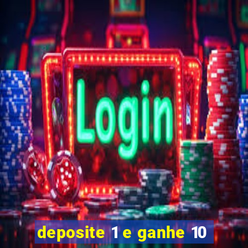 deposite 1 e ganhe 10